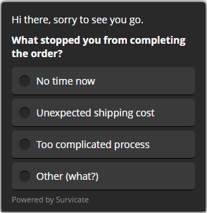 Website exit intent survey question about why a customer decides to not completing the order