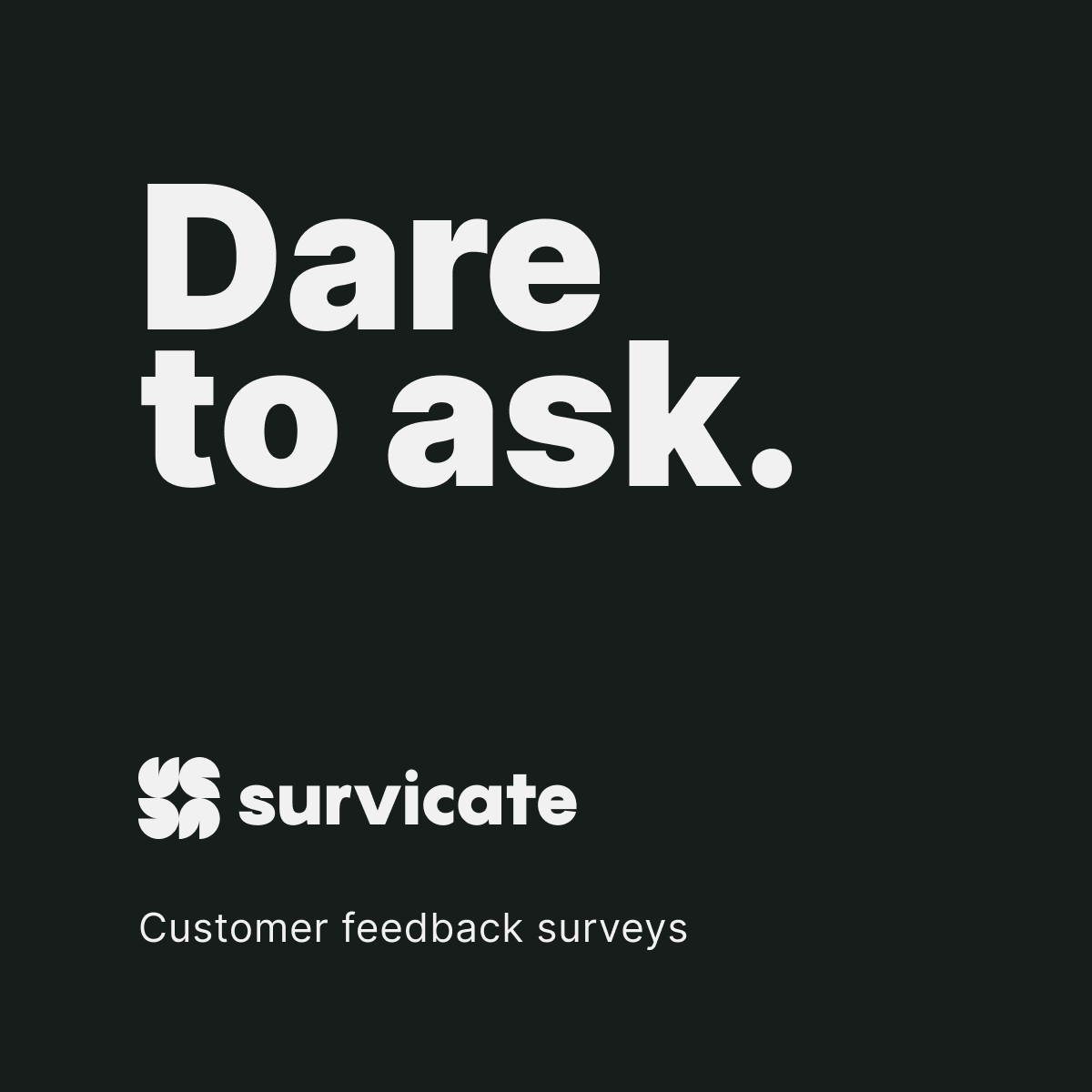 Dare to ask. Survicate.