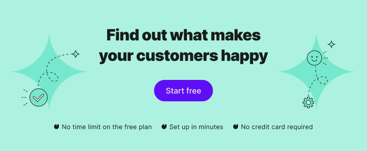 Find out what makes your customers happy